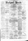 Blackpool Gazette & Herald Friday 13 April 1883 Page 1
