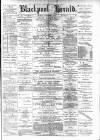 Blackpool Gazette & Herald Friday 05 October 1883 Page 1