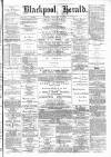 Blackpool Gazette & Herald Friday 11 January 1884 Page 1