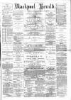 Blackpool Gazette & Herald Friday 25 January 1884 Page 1