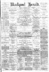Blackpool Gazette & Herald Friday 08 February 1884 Page 1