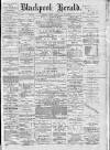 Blackpool Gazette & Herald Friday 04 July 1884 Page 1