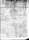 Blackpool Gazette & Herald Friday 04 September 1885 Page 1