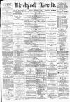 Blackpool Gazette & Herald Friday 08 January 1886 Page 1