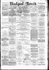 Blackpool Gazette & Herald Friday 06 January 1888 Page 1