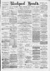 Blackpool Gazette & Herald Friday 03 February 1888 Page 1