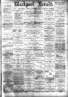 Blackpool Gazette & Herald Friday 07 September 1888 Page 1