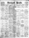 Blackpool Gazette & Herald Friday 13 December 1889 Page 1