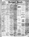 Blackpool Gazette & Herald Friday 31 January 1890 Page 1
