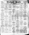 Blackpool Gazette & Herald Wednesday 24 December 1890 Page 1