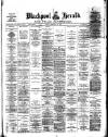Blackpool Gazette & Herald Friday 16 February 1894 Page 1