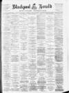 Blackpool Gazette & Herald Tuesday 23 November 1897 Page 1
