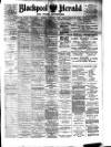 Blackpool Gazette & Herald Tuesday 09 February 1904 Page 1