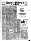 Blackpool Gazette & Herald Tuesday 08 March 1910 Page 1
