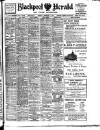 Blackpool Gazette & Herald Tuesday 07 February 1911 Page 1