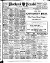 Blackpool Gazette & Herald Friday 10 March 1911 Page 1