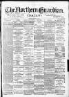 Northern Guardian (Hartlepool) Saturday 14 January 1893 Page 1