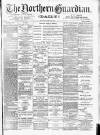 Northern Guardian (Hartlepool) Thursday 30 March 1893 Page 1