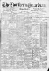 Northern Guardian (Hartlepool) Monday 12 March 1894 Page 1