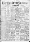 Northern Guardian (Hartlepool) Friday 13 April 1894 Page 1