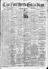 Northern Guardian (Hartlepool) Monday 09 July 1894 Page 1