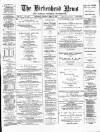 Birkenhead News Saturday 22 April 1882 Page 1
