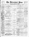 Birkenhead News Saturday 07 April 1883 Page 1