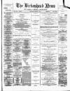 Birkenhead News Saturday 15 March 1884 Page 1