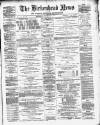 Birkenhead News Wednesday 03 September 1884 Page 1