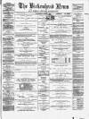 Birkenhead News Wednesday 04 March 1885 Page 1