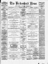 Birkenhead News Wednesday 01 April 1885 Page 1