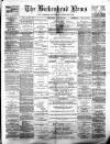 Birkenhead News Wednesday 23 June 1886 Page 1
