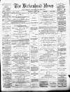Birkenhead News Saturday 07 August 1886 Page 1