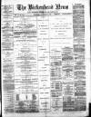 Birkenhead News Wednesday 15 December 1886 Page 1
