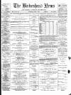 Birkenhead News Saturday 04 June 1887 Page 1
