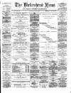 Birkenhead News Saturday 02 June 1888 Page 1