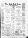 Birkenhead News Saturday 20 April 1889 Page 1