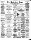 Birkenhead News Saturday 15 February 1890 Page 1