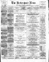 Birkenhead News Saturday 16 July 1892 Page 1