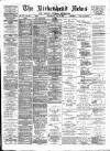 Birkenhead News Wednesday 01 May 1895 Page 1