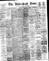 Birkenhead News Wednesday 26 May 1897 Page 1