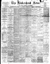 Birkenhead News Wednesday 23 June 1897 Page 1