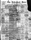 Birkenhead News Wednesday 01 March 1899 Page 1