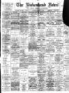 Birkenhead News Saturday 22 April 1899 Page 1