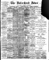 Birkenhead News Wednesday 03 May 1899 Page 1