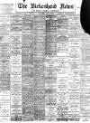 Birkenhead News Wednesday 12 July 1899 Page 1