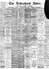 Birkenhead News Wednesday 19 July 1899 Page 1