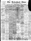 Birkenhead News Wednesday 26 July 1899 Page 1