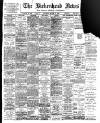 Birkenhead News Saturday 12 August 1899 Page 1