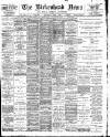 Birkenhead News Wednesday 04 April 1900 Page 1